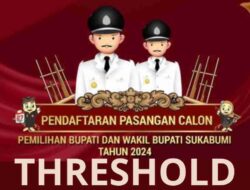 KPU Tetapkan Thershold dan Partai Peserta Pemilu di Pilkada 2024 Kabupaten Sukabumi